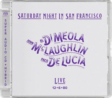 Al Di Meola, John McLaughlin & Paco De Lucia-Saturday Night in San Francisco (Hybrid SACD) * * *
