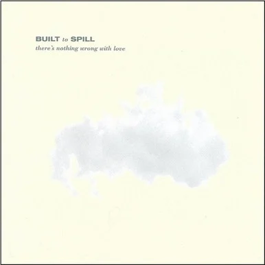 Built To Spill-There's Nothing Wrong With Love (Vinyl LP) * * *