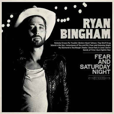 Ryan Bingham-Fear and Saturday Night(Vinyl LP)