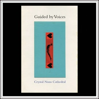 Guided By Voices-Crystal Nuns Cathedral (Vinyl LP)