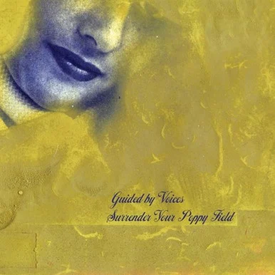 Guided By Voices-Surrender Your Poppy Field(Vinyl LP)