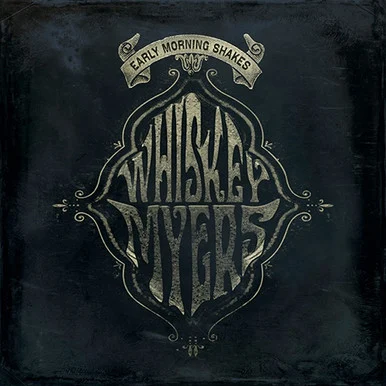 Whiskey Myers-Early Morning Shakes(Vinyl 2LP)