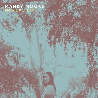 Mandy Moore-In Real Life (Vinyl LP)