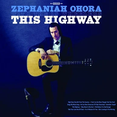 Zephaniah Ohora and The 18 Wheelers-This Highway(Vinyl LP)