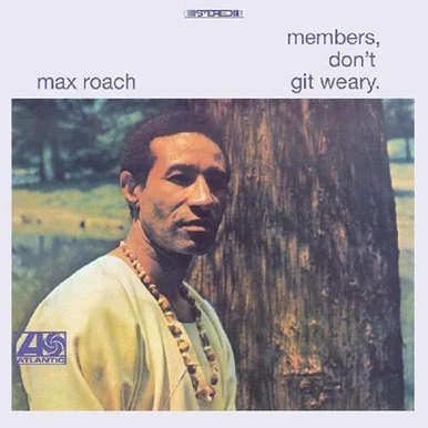 Max Roach-Members, Don't Git Weary(Vinyl LP)