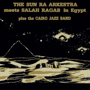 LDS32413___20250.1658002805.386.513.webp Sun Ra Arkestra & Salah Ragab-The Sun Ra Arkestra Meets Salah Ragab in Egypt(Vinyl LP)