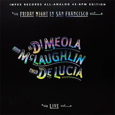 Al Di Meola, John McLaughlin & Paco de Lucía-Friday Night In San Francisco (180g 45RPM Vinyl 2LP