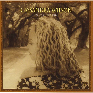 Cassandra Wilson-Belly Of The Sun (180G Import Vinyl 2LP)