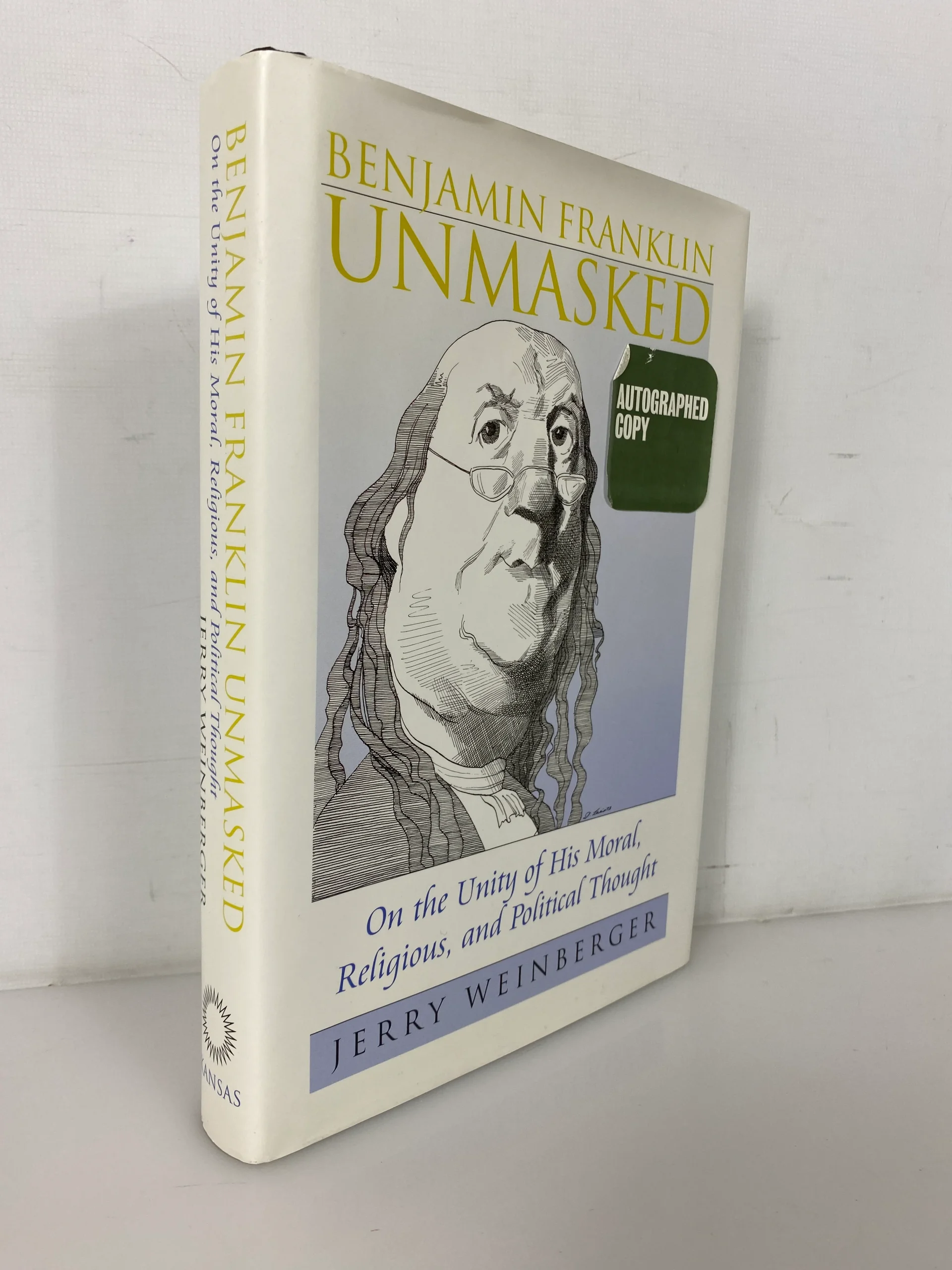 Benjamin Franklin Unmasked Jerry Weinberger 2005 Signed HC DJ