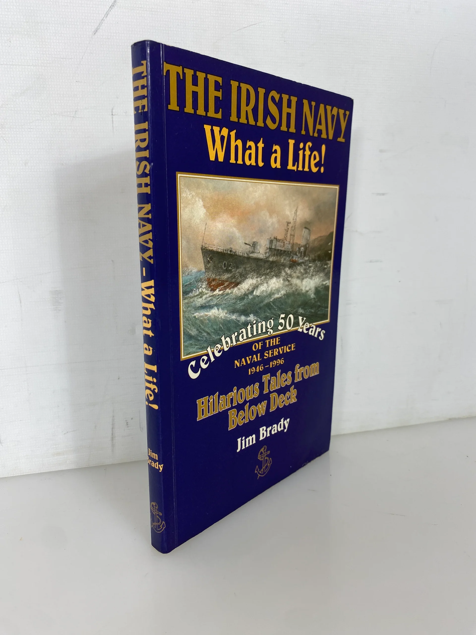 The Irish Navy What a Life! by Jim Brady 1996 Signed SC